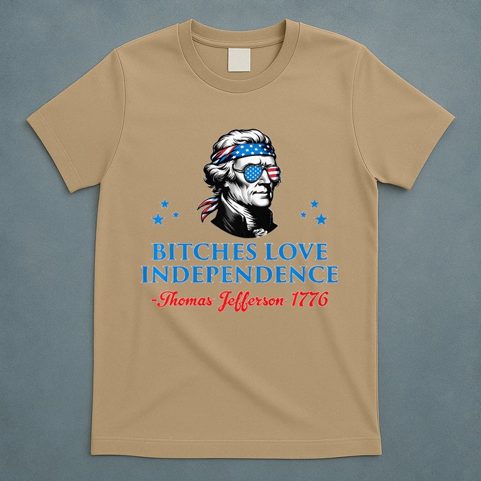 Bitches Love Independence Thomas Jefferson Founding T-Shirt