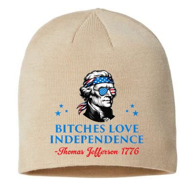 Bitches Love Independence Thomas Jefferson Founding Sustainable Beanie