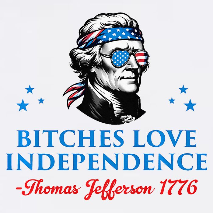Bitches Love Independence Thomas Jefferson Founding Bucket Hat