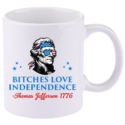 Bitches Love Independence Thomas Jefferson Founding 11oz C Handle Ceramic Mug