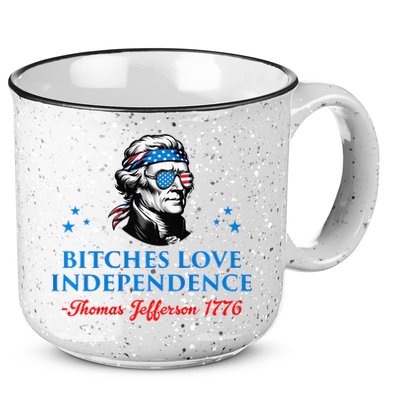 Bitches Love Independence Thomas Jefferson Founding 15oz Campfire Ceramic Mug