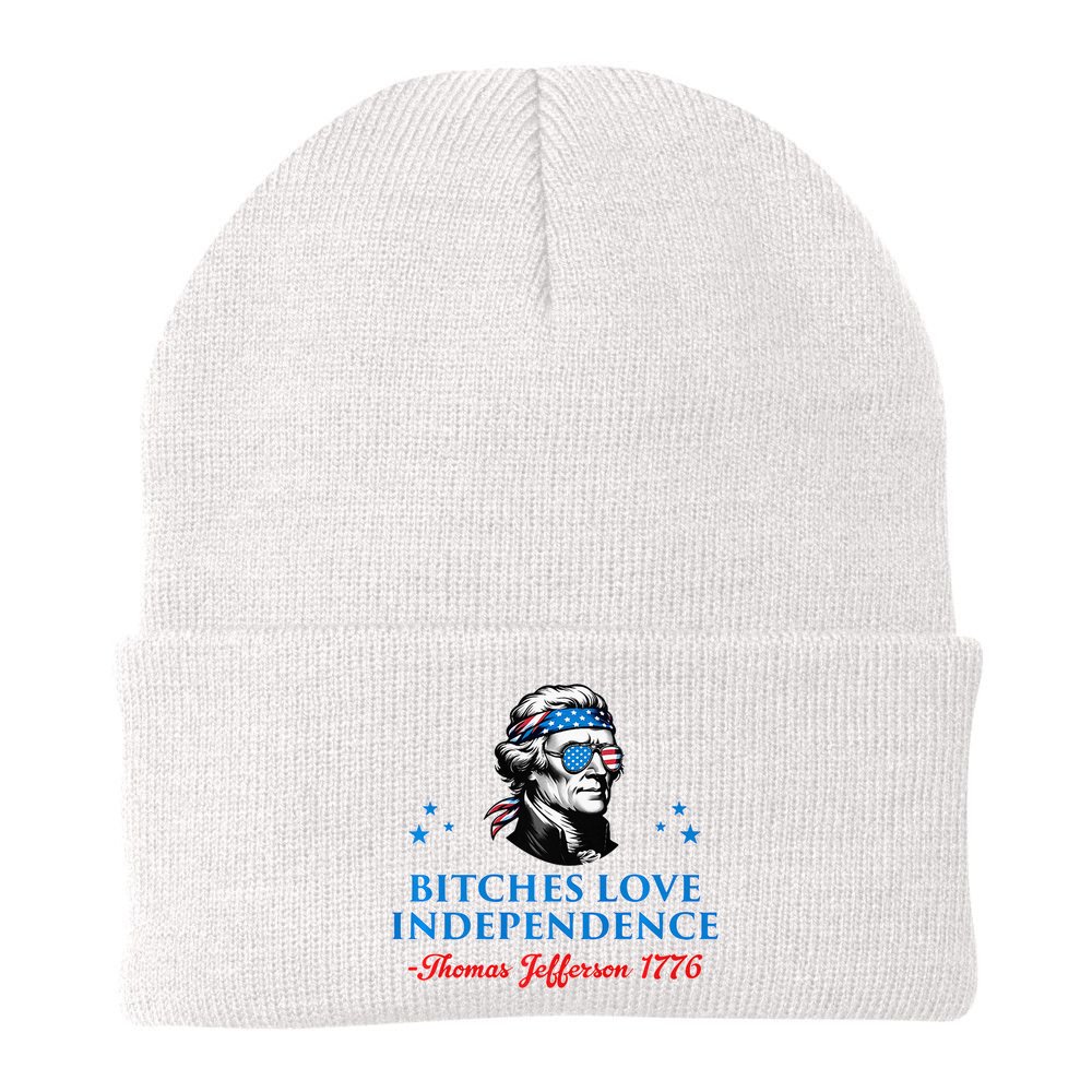 Bitches Love Independence Thomas Jefferson Founding Beanie