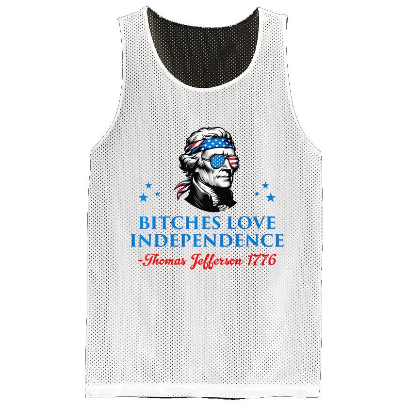 Bitches Love Independence Thomas Jefferson Founding Mesh Reversible Basketball Jersey Tank