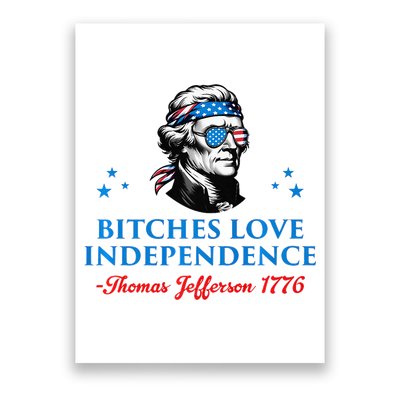 Bitches Love Independence Thomas Jefferson Founding Poster