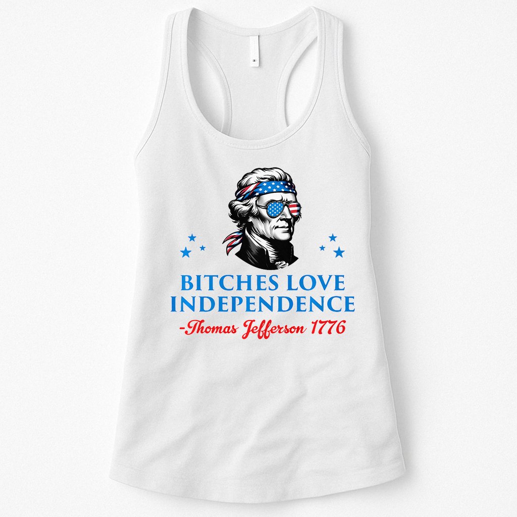 Bitches Love Independence Thomas Jefferson Founding Womens Tank Top