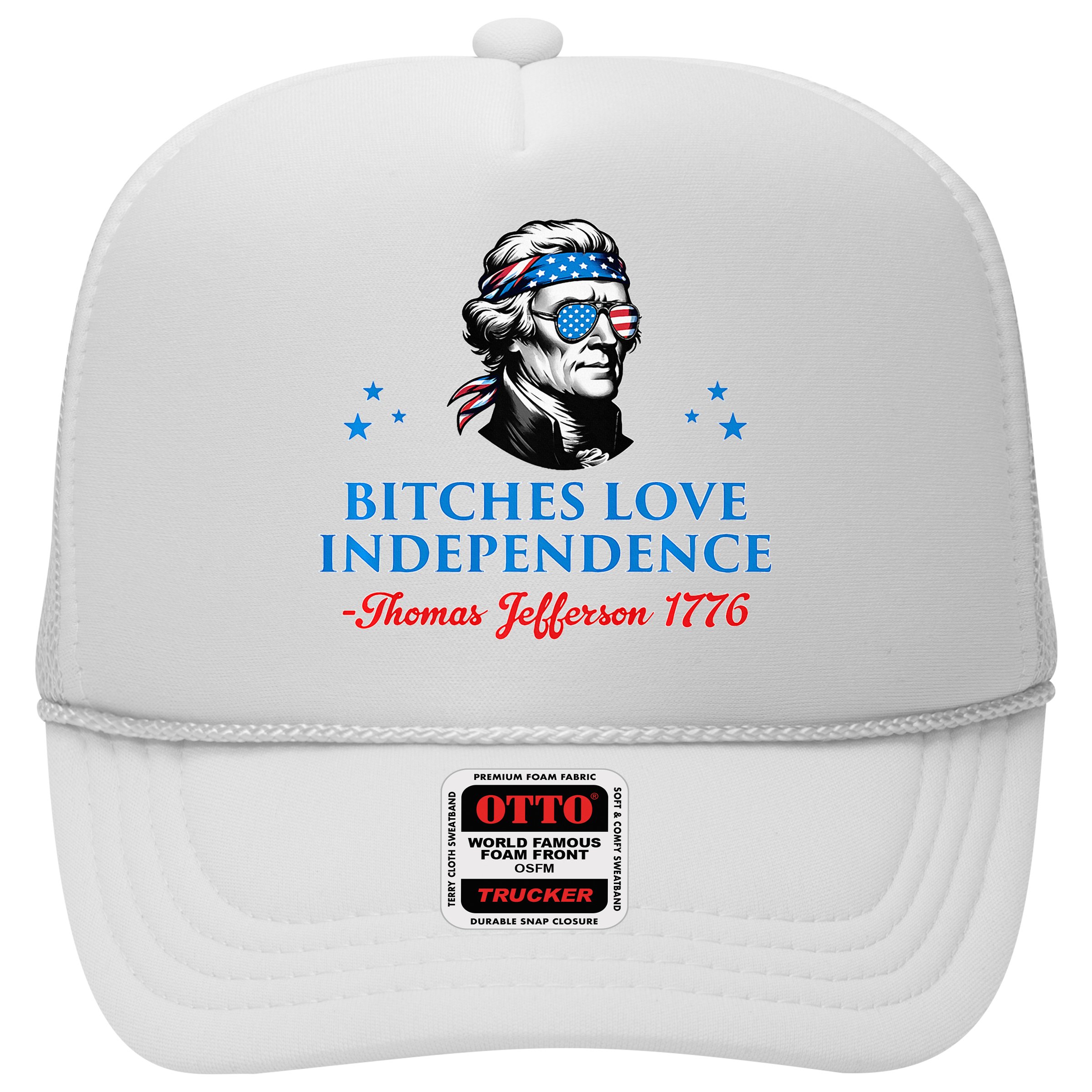 Bitches Love Independence Thomas Jefferson Founding Hat