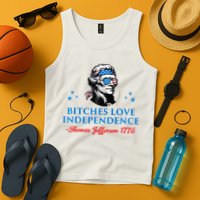 Bitches Love Independence Thomas Jefferson Founding Tank Top