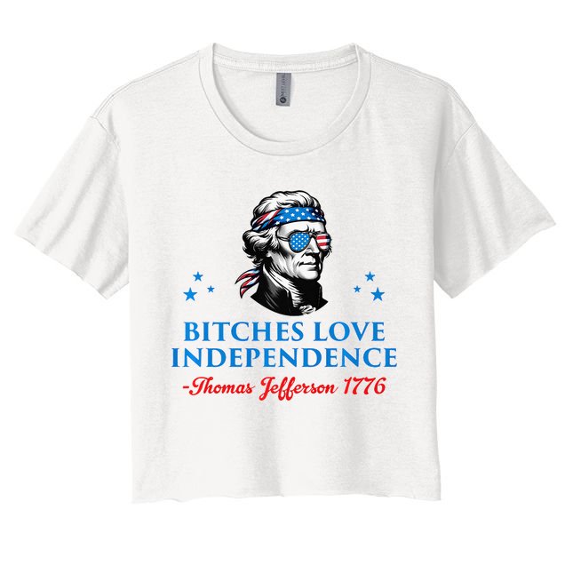 Bitches Love Independence Thomas Jefferson Founding Crop Top