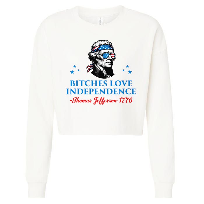 Bitches Love Independence Thomas Jefferson Founding Cropped Pullover Crew