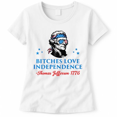 Bitches Love Independence Thomas Jefferson Founding Womens T-Shirt