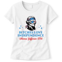 Bitches Love Independence Thomas Jefferson Founding Womens T-Shirt