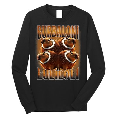 Burbaloni Luliloli Italian Brain Rot Capybara Meme Long Sleeve Shirt