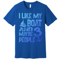 Boats Lover I Like My Boat And Maybe 3 People Boating Gift Premium T-Shirt