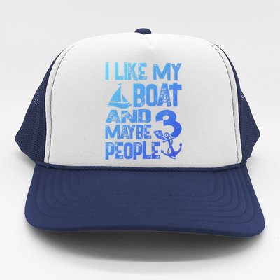 Boats Lover I Like My Boat And Maybe 3 People Boating Gift Trucker Hat