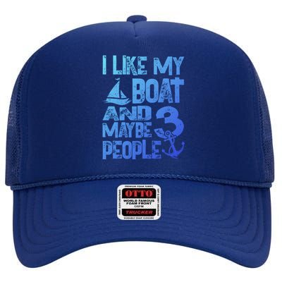 Boats Lover I Like My Boat And Maybe 3 People Boating Gift High Crown Mesh Back Trucker Hat