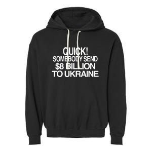 Barely Legal Inc Quick Somebody Send $8 Billion To Ukraine Garment-Dyed Fleece Hoodie