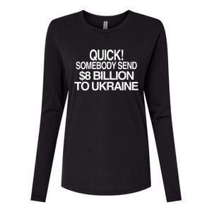 Barely Legal Inc Quick Somebody Send $8 Billion To Ukraine Womens Cotton Relaxed Long Sleeve T-Shirt