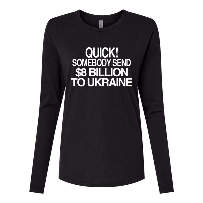 Barely Legal Inc Quick Somebody Send $8 Billion To Ukraine Womens Cotton Relaxed Long Sleeve T-Shirt