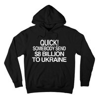 Barely Legal Inc Quick Somebody Send $8 Billion To Ukraine Hoodie