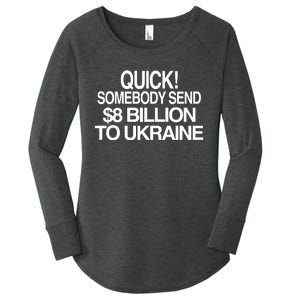 Barely Legal Inc Quick Somebody Send $8 Billion To Ukraine Women's Perfect Tri Tunic Long Sleeve Shirt