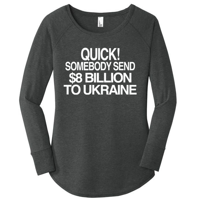 Barely Legal Inc Quick Somebody Send $8 Billion To Ukraine Women's Perfect Tri Tunic Long Sleeve Shirt