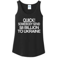 Barely Legal Inc Quick Somebody Send $8 Billion To Ukraine Ladies Essential Tank