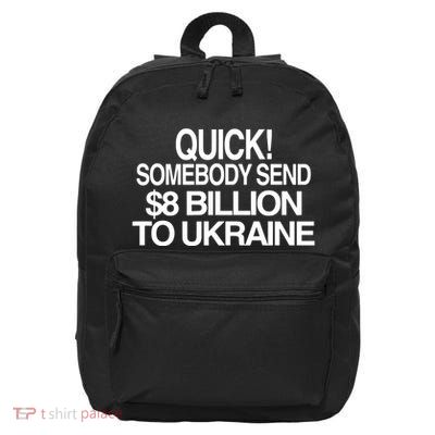 Barely Legal Inc Quick Somebody Send $8 Billion To Ukraine 16 in Basic Backpack