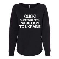 Barely Legal Inc Quick Somebody Send $8 Billion To Ukraine Womens California Wash Sweatshirt