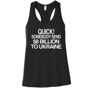 Barely Legal Inc Quick Somebody Send $8 Billion To Ukraine Women's Racerback Tank