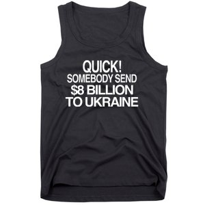 Barely Legal Inc Quick Somebody Send $8 Billion To Ukraine Tank Top