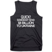 Barely Legal Inc Quick Somebody Send $8 Billion To Ukraine Tank Top