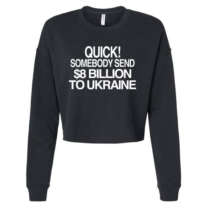 Barely Legal Inc Quick Somebody Send $8 Billion To Ukraine Cropped Pullover Crew