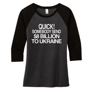 Barely Legal Inc Quick Somebody Send $8 Billion To Ukraine Women's Tri-Blend 3/4-Sleeve Raglan Shirt