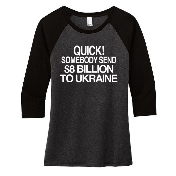 Barely Legal Inc Quick Somebody Send $8 Billion To Ukraine Women's Tri-Blend 3/4-Sleeve Raglan Shirt