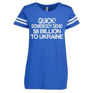 Barely Legal Inc Quick Somebody Send $8 Billion To Ukraine Enza Ladies Jersey Football T-Shirt