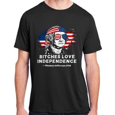 Bitches Love Independence Funny Founding Fathers 4th Of July Gift Adult ChromaSoft Performance T-Shirt