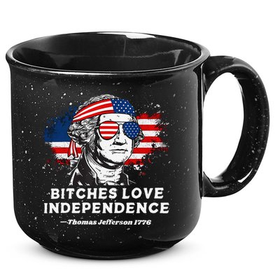 Bitches Love Independence Funny Founding Fathers 4th Of July Gift 15oz Campfire Ceramic Mug