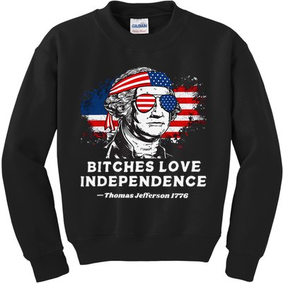 Bitches Love Independence Funny Founding Fathers 4th Of July Gift Kids Sweatshirt