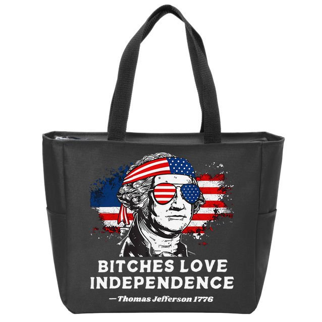 Bitches Love Independence Funny Founding Fathers 4th Of July Gift Zip Tote Bag
