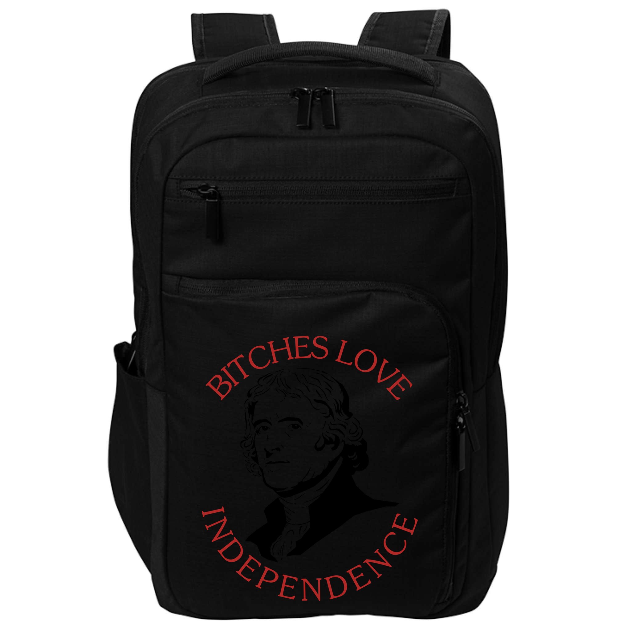 Bitches Love Independence Thomas Jefferson Funny 4th Of July Impact Tech Backpack