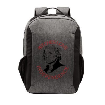 Bitches Love Independence Thomas Jefferson Funny 4th Of July Vector Backpack