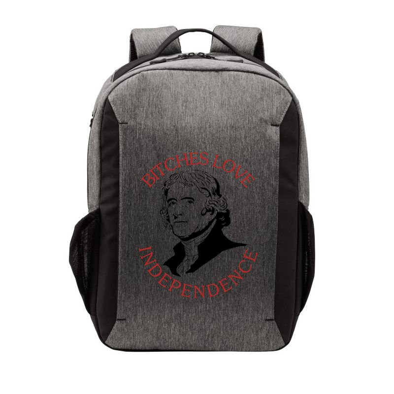 Bitches Love Independence Thomas Jefferson Funny 4th Of July Vector Backpack