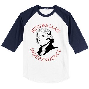 Bitches Love Independence Thomas Jefferson Funny 4th Of July Baseball Sleeve Shirt