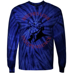 Bitches Love Independence Thomas Jefferson Funny 4th Of July Tie-Dye Long Sleeve Shirt