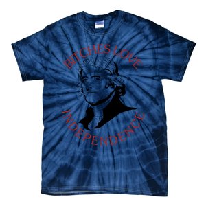 Bitches Love Independence Thomas Jefferson Funny 4th Of July Tie-Dye T-Shirt