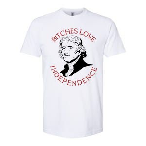 Bitches Love Independence Thomas Jefferson Funny 4th Of July Softstyle CVC T-Shirt