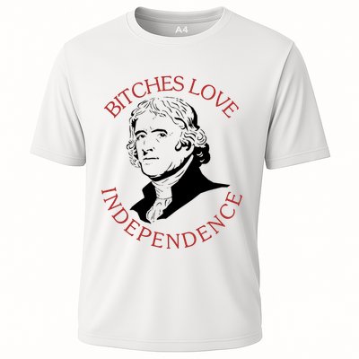 Bitches Love Independence Thomas Jefferson Funny 4th Of July Cooling Performance Crew T-Shirt