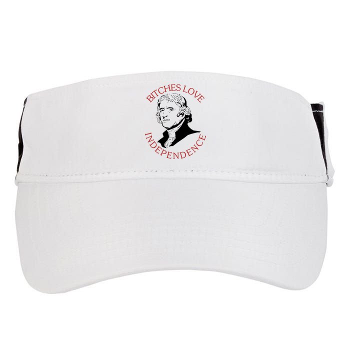 Bitches Love Independence Thomas Jefferson Funny 4th Of July Adult Drive Performance Visor