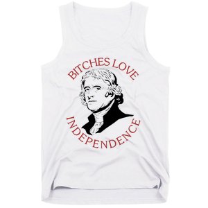 Bitches Love Independence Thomas Jefferson Funny 4th Of July Tank Top