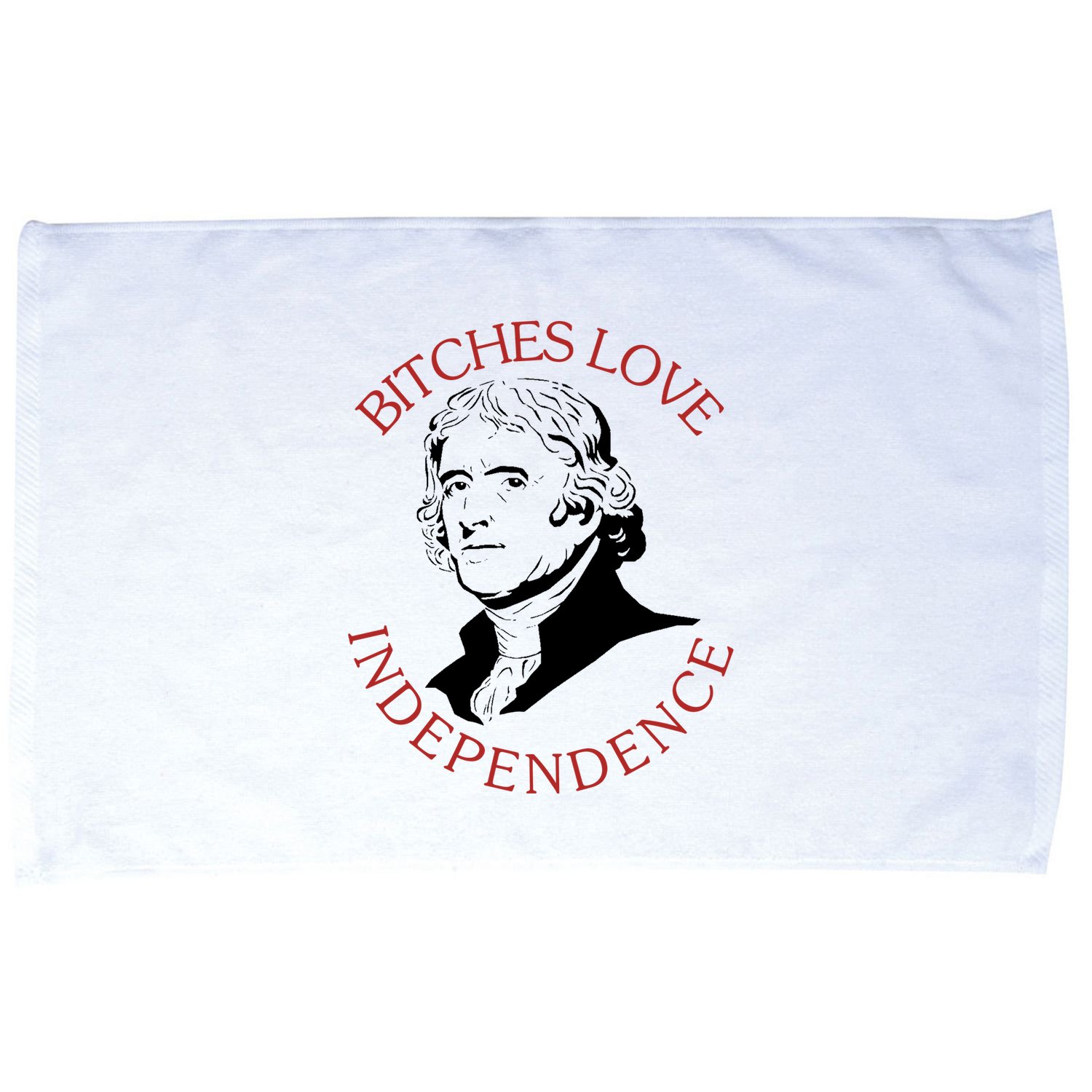 Bitches Love Independence Thomas Jefferson Funny 4th Of July Microfiber Hand Towel